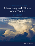 An Introduction to the Meteorology and Climate of the Tropics