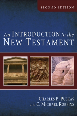 An Introduction to the New Testament - Puskas, Charles B, and Robbins, C Michael