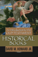 An Introduction to the Old Testament Historical Books - Howard Jr, David M