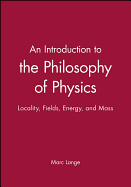 An Introduction to the Philosophy of Physics: Locality, Fields, Energy, and Mass