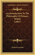 An Introduction to the Philosophy of Primary Beliefs (1865)