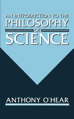 An Introduction to the Philosophy of Science - O'Hear, Anthony