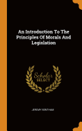 An Introduction To The Principles Of Morals And Legislation