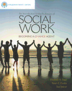 An Introduction to the Profession of Social Work: Becoming a Change Agent