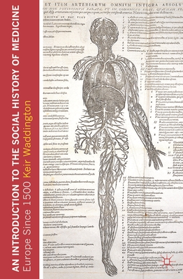 An Introduction to the Social History of Medicine: Europe Since 1500 - Waddington, Keir