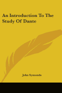 An Introduction To The Study Of Dante