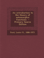 An Introduction to the Theory of Automorphic Functions