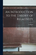 An Introduction to the Theory of Relativity