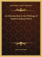 An Introduction to the Writings of Andrew Jackson Davis