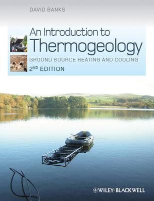 An Introduction to Thermogeology - Banks, David