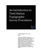 An Introduction to Total Station Topographic Survey Procedures