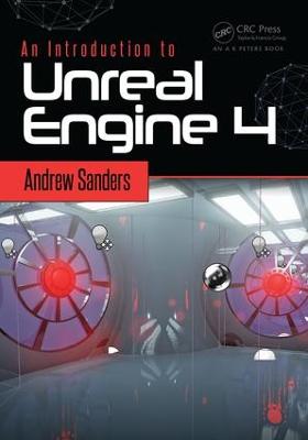 An Introduction to Unreal Engine 4 - Sanders, Andrew, Professor