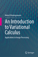 An Introduction to Variational Calculus: Applications in Image Processing