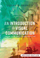 An Introduction to Visual Communication: From Cave Art to Second Life (2nd edition)