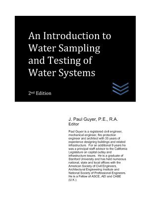 An Introduction to Water Sampling and Testing of Water Systems - Guyer, J Paul