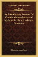 An Introductory Account of Certain Modern Ideas and Methods in Plane Analytical Geometry