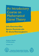 An Introductory Course on Mathematical Game Theory - Gonzalez-Diaz, Julio (Editor)