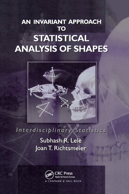 An Invariant Approach to Statistical Analysis of Shapes - Lele, Subhash R., and Richtsmeier, Joan T.