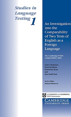 An Investigation into the Comparability of Two Tests of English as a Foreign Language - Bachman, Lyle F., and Davidson, Fred, and Ryan, Katherine