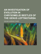 An Investigation of Evolution in Chrysomelid Beetles of the Genus Leptinotarsa