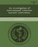 An Investigation of International Volunteer Tourists' Motivation