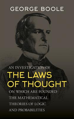 An Investigation of the Laws of Thought - Boole, George