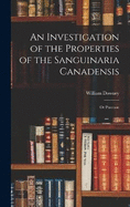 An Investigation of the Properties of the Sanguinaria Canadensis; or Puccoon