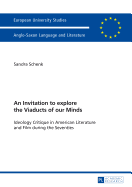 An Invitation to explore the Viaducts of our Minds: Ideology Critique in American Literature and Film during the Seventies