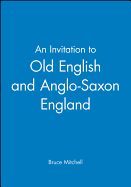An Invitation to Old English and Anglo-Saxon England
