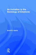 An Invitation to the Sociology of Emotions