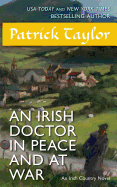 An Irish Doctor in Peace and at War: An Irish Country Novel
