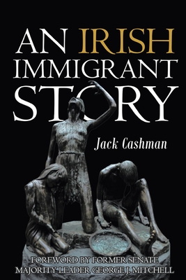 An Irish Immigrant Story - Cashman, Jack