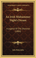 An Irish Midsummer Night's Dream: A Legend of the Shannon (1884)