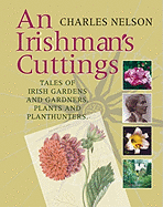 An Irishman's Cuttings: Tales of Irish Gardens and Gardeners, Plants and Plant Hunters