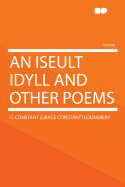 An Iseult Idyll and Other Poems