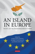 An Island in Europe: The EU and the Transformation of Cyprus