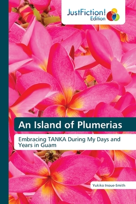 An Island of Plumerias - Inoue-Smith, Yukiko