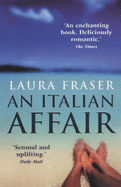 An Italian Affair: A True Story of Life, Love and Travel