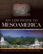 An Lds Guide to Mesoamerica