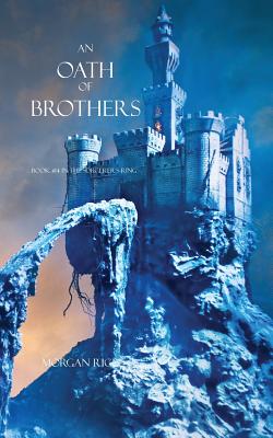 An Oath of Brothers (Book #14 in the Sorcerer's Ring) - Rice, Morgan