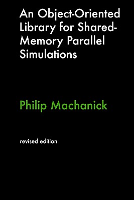 An Object-Oriented Library For Shared-Memory Parallel Simulations - Machanick, Philip