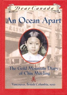 An Ocean Apart: The Gold Mountain Diary of Chin Mei-Ling - Chan, Gillian