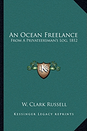An Ocean Freelance: From A Privateersman's Log, 1812