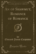 An of Shawmut, Romance of Romance (Classic Reprint)