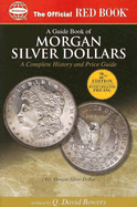An Official Red Book: A Guide Book of Morgan Silver Dollars: A Complete History and Price Guide - Bowers, Q David, and Van Allen, Leroy C (Foreword by)