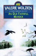 An Old Faithful Murder - Wolzien, Valerie