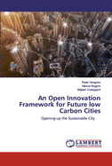 An Open Innovation Framework for Future low Carbon Cities