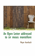 An Open Letter Addressed to Sir Moses Montefiore