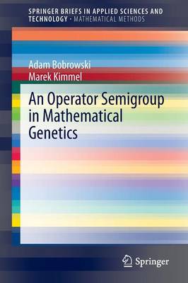 An Operator Semigroup in Mathematical Genetics - Bobrowski, Adam, and Kimmel, Marek
