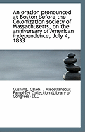 An Oration Pronounced at Boston Before the Colonization Society of Massachusetts